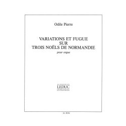 Odile Pierre: Variations et Fugue sur trois No&euml;ls de Normandie (Organ)