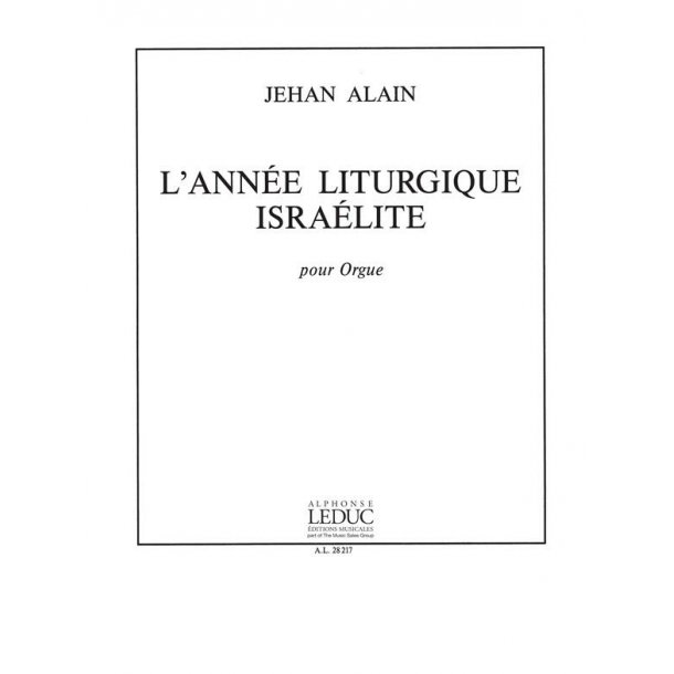 Jehan Ariste Alain: L'Ann&eacute;e liturgique isra&eacute;lite (Organ)