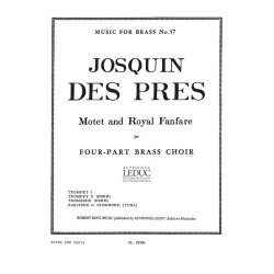Josquin des Pr&egrave;s: Motet & Royal Fanfare (Quartet-Brass)
