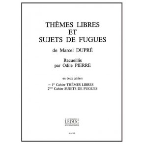 Marcel Dupré: Thèmes libres et Sujets de Fugues Vol.1: Thèmes libres (Organ)