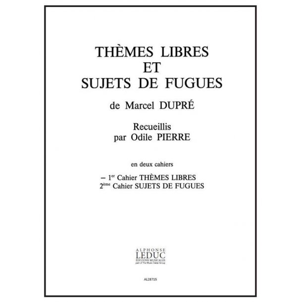 Marcel Dupr&eacute;: Th&egrave;mes libres et Sujets de Fugues Vol.1: Th&egrave;mes libres (Organ)