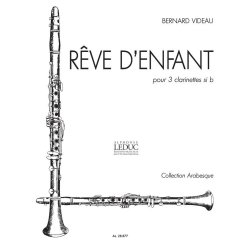 Bernard Videau: R&ecirc;ve d'Enfant (Clarinets 3)