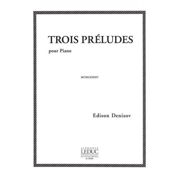 Edison Denisov: 3 Pr&eacute;ludes (Piano solo)