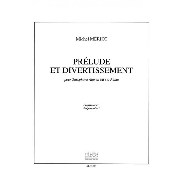 Michel M&eacute;riot: Pr&eacute;lude et Divertissement (Saxophone-Alto & Piano)
