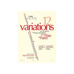 Louis Mo&yuml;se: 12 Variations sur un Th&egrave;me de Franz Schubert (Flute & Piano)