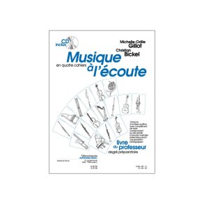 Michelle-Odile &Christian Gillot M.O.& Bickel C.: Musique à l'Ecoute: Préparatoire (Miscellaneous)