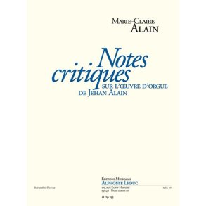 Marie-Claire Alain: Notes critiques sur l'Oeuvre d'Orgue de Jehan Alain (Book)