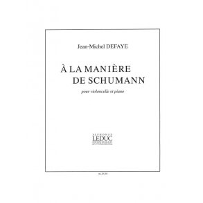Jean Michel Defaye: A la Manière de Schumann (Cello & Piano)