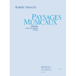 Robert Franc&egrave;s: Paysages musicaux (med) (Voice & Piano)
