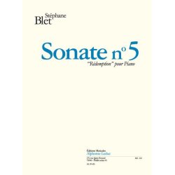St&eacute;phane Blet: Sonate No.5, Op.62 'R&eacute;demption' (Piano solo)