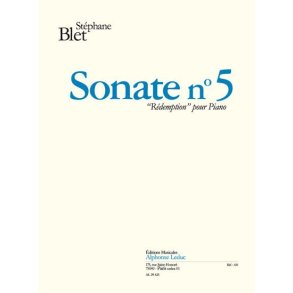Stéphane Blet: Sonate No.5, Op.62 'Rédemption' (Piano solo)