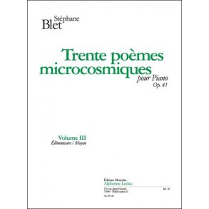 Stéphane Blet: 30 Poèmes microcosmiques Op.41, Vol.3 (Piano solo)