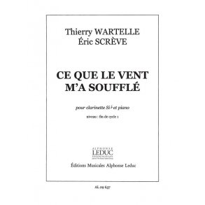 T.& E. Wartelle T.& Screve: Ce que le Vent m'a soufflé (Clarinet & Piano)