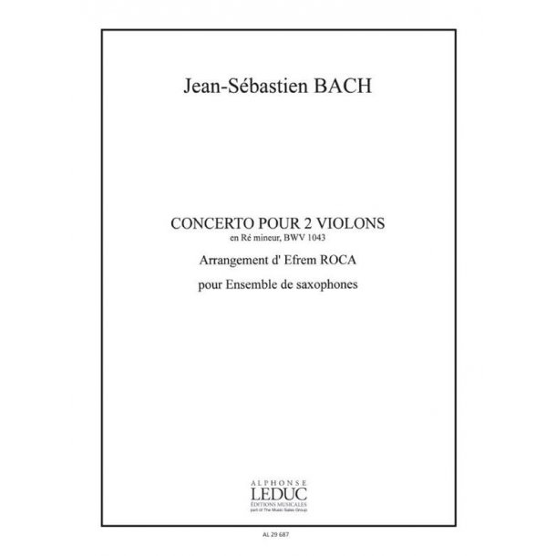 Johann Sebastian Bach: Concerto for 2 Violins in D minor (Saxophone Ensemble (5 or more))