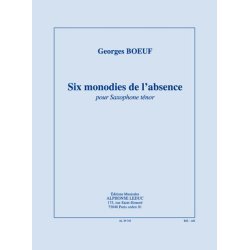 Georges Boeuf: 6 Monodies de l'Absence (ten) (Saxophone solo)
