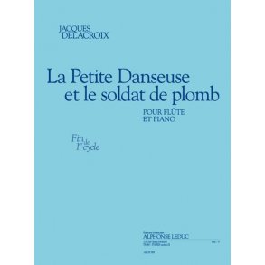 Delacroix: La petite danseuse et le soldat de plomb (fin de cycle 1) pour flûte et piano
