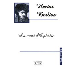 Berlioz Legouve Mort D'ophelie Tristia Choir & Orchestra Score