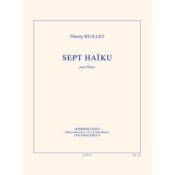 Huillet: 7 ha&iuml;ku pour piano solo (7 petites &eacute;tudes pour la troisi&egrave;me p&eacute;dale)