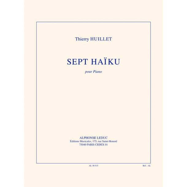 Huillet: 7 ha&iuml;ku pour piano solo (7 petites &eacute;tudes pour la troisi&egrave;me p&eacute;dale)