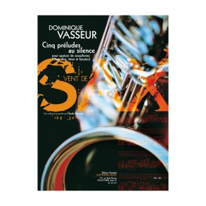 Vasseur: 5 préludes au silence (13') (8e) (collection vent de sax) pour quatuor de saxophones (aatb) (partition et parties)