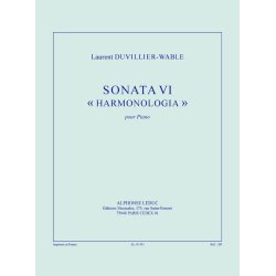 Duvillier-Wable: Sonata vi &laquo;harmonologia&raquo; (28') pour piano