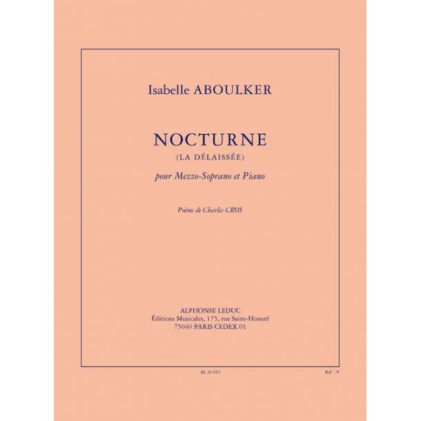 Aboulker: Nocturne (la d&eacute;laiss&eacute;e) (3') pour mezzo-soprano et piano (po&egrave;me de C. Cros)