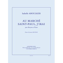 Aboulker: Au march&eacute; Saint-Paul, j'irai (3') pour baryton et piano (po&egrave;me G. Nouveau)