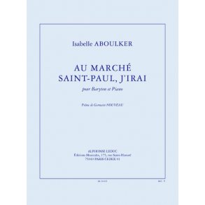 Aboulker: Au marché Saint-Paul, j'irai (3') pour baryton et piano (poème G. Nouveau)