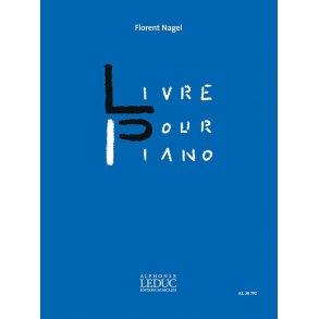 Florent Nagel: Livre Pour Piano