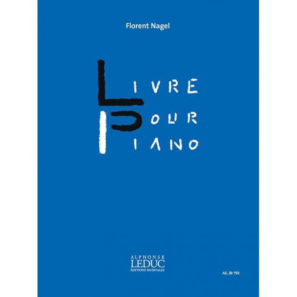 Florent Nagel: Livre Pour Piano