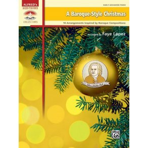 A Baroque Style Christmas : 10 Arrangements Inspired by Baroque Compositions