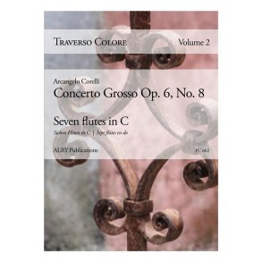 Traverso Colore, Volume 2 : Concerto Grosso Op. 6, No. 8