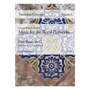 Traverso Colore, Volume 4 : Music for the Royal Fireworks