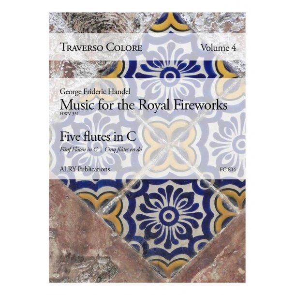 Traverso Colore, Volume 4 : Music for the Royal Fireworks