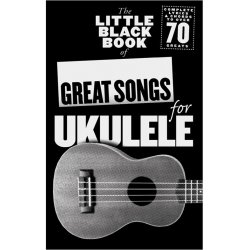 The Little Black Book Of Great Songs For Ukulele