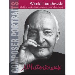 Composer Portraits: Witold Lutoslawski