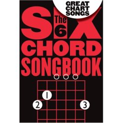 Six Chord Songbook: Great Chart Songs