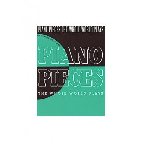 Piano Pieces The Whole World Plays: (WW2)