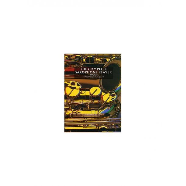 The Complete Saxophone Player Book 2