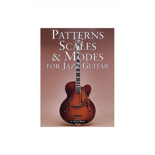 Patterns, Scales &amp; Modes For Jazz Guitar