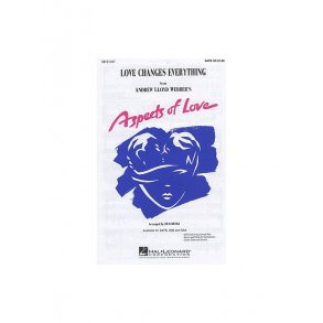 Andrew Lloyd Webber: Love Changes Everything (Aspects Of Love) - SATB