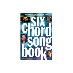 Six Chord Songbook: 21st Century Hits