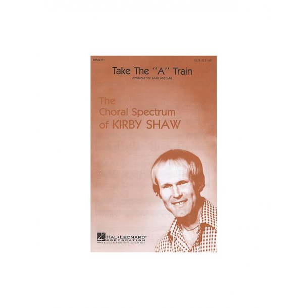 Billy Strayhorn: Take The 'A' Train (SATB)