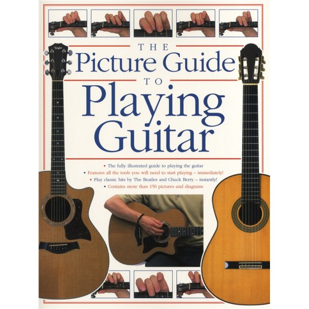 The Picture Guide To Playing Guitar