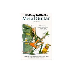 It's Easy To Bluff... Metal Guitar
