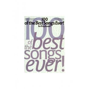 100 Of The Best Songs Ever! For Keyboard