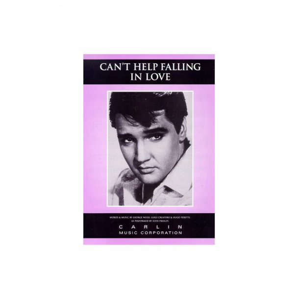 Elvis Presley: Can't Help Falling In Love