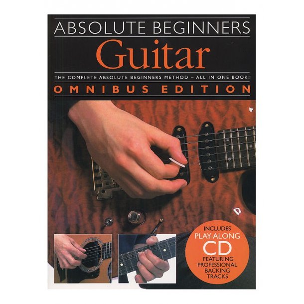 Absolute Beginners: Guitar - Omnibus Edition