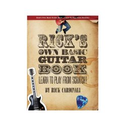 Rick Cardinali: Rick's Own Basic Guitar Book - Learn To Play From Scratch!