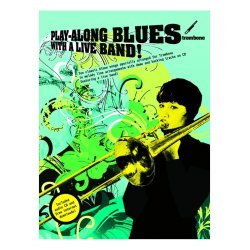 Play-Along Blues With A Live Band: Trombone (Book And CD)